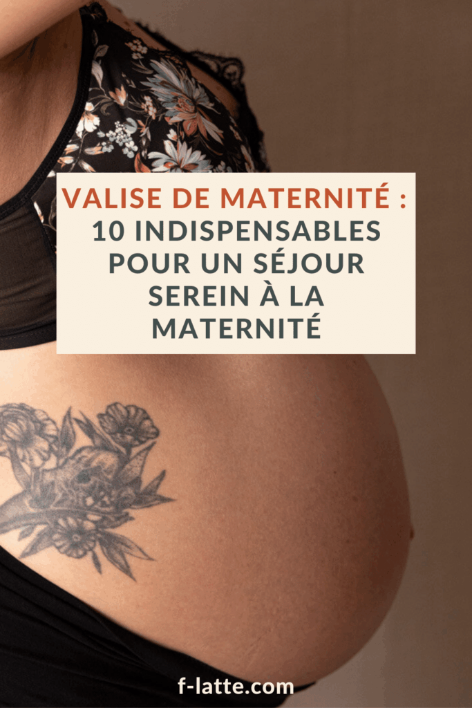 F’Latté : Valise de maternité : 10 indispensables pour un séjour serein à la maternité